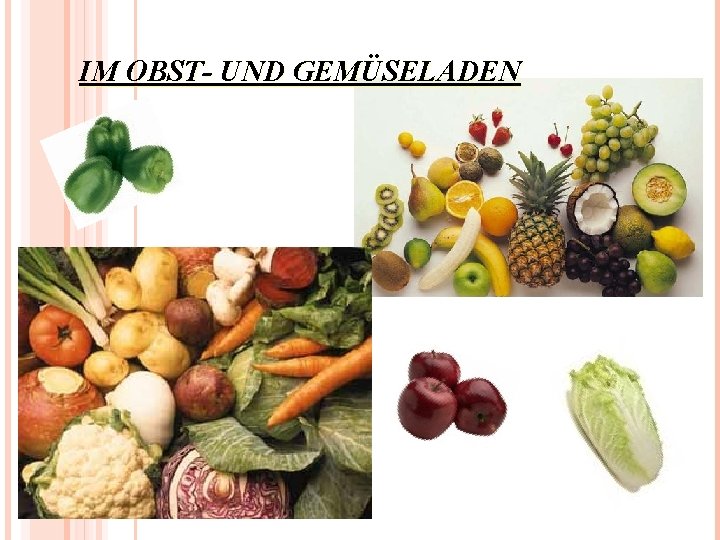 IM OBST- UND GEMÜSELADEN 