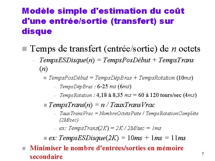 Modèle simple d'estimation du coût d'une entrée/sortie (transfert) sur disque n Temps de transfert