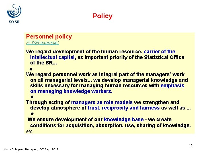 Policy SO SR Personnel policy SOSR example: We regard development of the human resource, Policy SO SR Personnel policy SOSR example: We regard development of the human resource,
