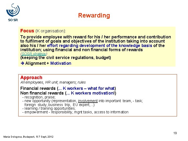 Rewarding SO SR Focus (K organisation): To provide employee with reward for his / Rewarding SO SR Focus (K organisation): To provide employee with reward for his /