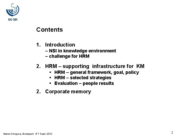 SO SR Contents 1. Introduction – NSI in knowledge environment – challenge for HRM SO SR Contents 1. Introduction – NSI in knowledge environment – challenge for HRM