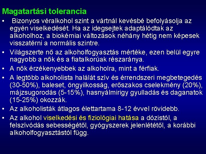 Magatartási tolerancia • • • Bizonyos véralkohol szint a vártnál kevésbé befolyásolja az egyén Magatartási tolerancia • • • Bizonyos véralkohol szint a vártnál kevésbé befolyásolja az egyén