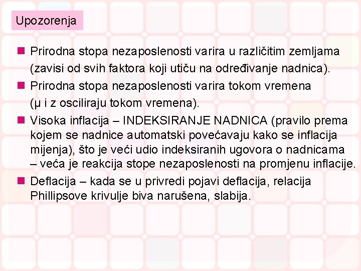 Upozorenja n Prirodna stopa nezaposlenosti varira u različitim zemljama (zavisi od svih faktora koji