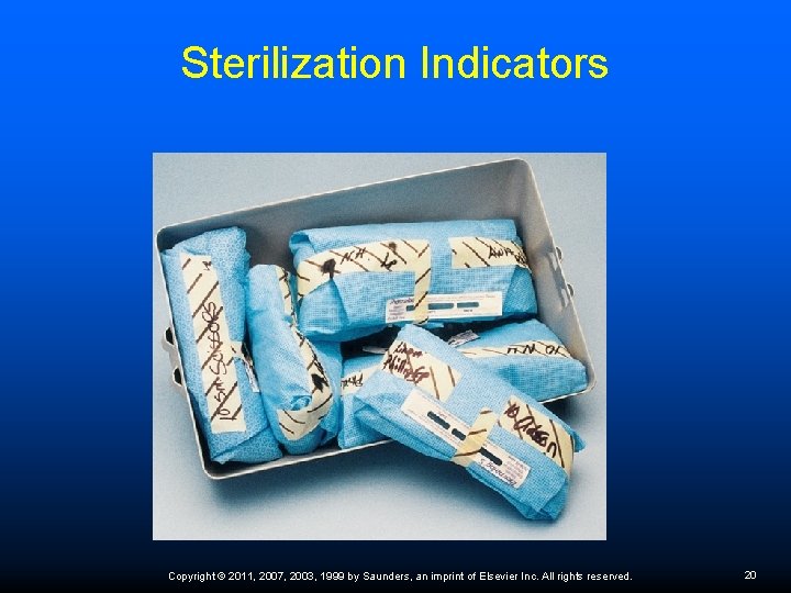 Sterilization Indicators Copyright © 2011, 2007, 2003, 1999 by Saunders, an imprint of Elsevier