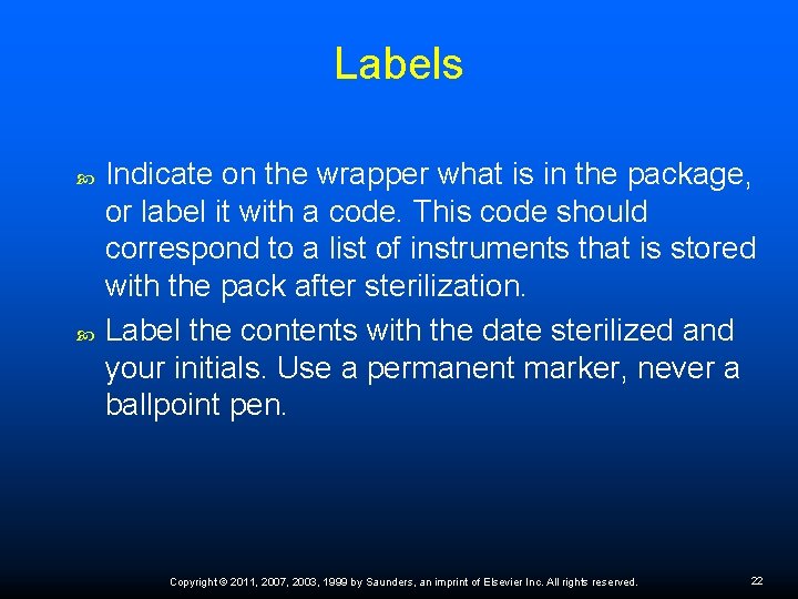 Labels Indicate on the wrapper what is in the package, or label it with