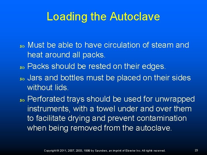 Loading the Autoclave Must be able to have circulation of steam and heat around