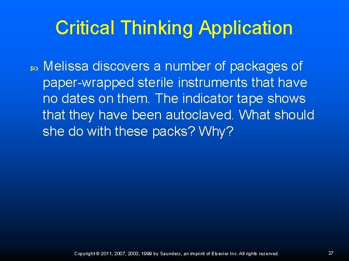 Critical Thinking Application Melissa discovers a number of packages of paper-wrapped sterile instruments that