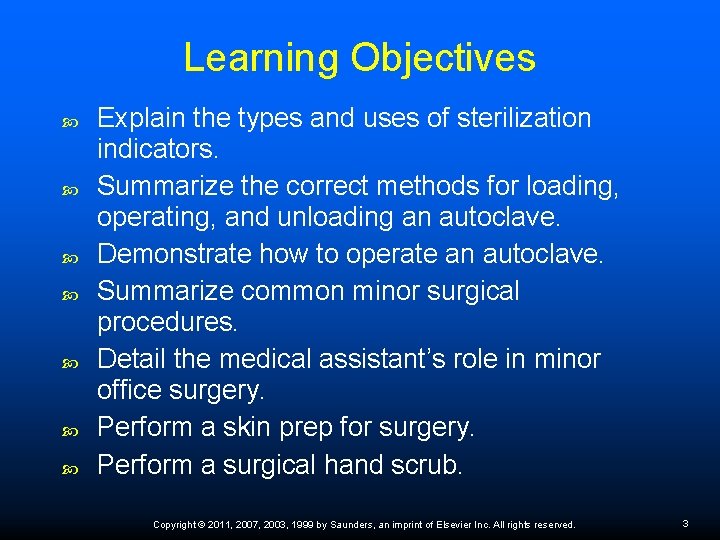 Learning Objectives Explain the types and uses of sterilization indicators. Summarize the correct methods