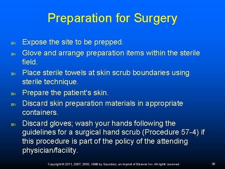 Preparation for Surgery Expose the site to be prepped. Glove and arrange preparation items