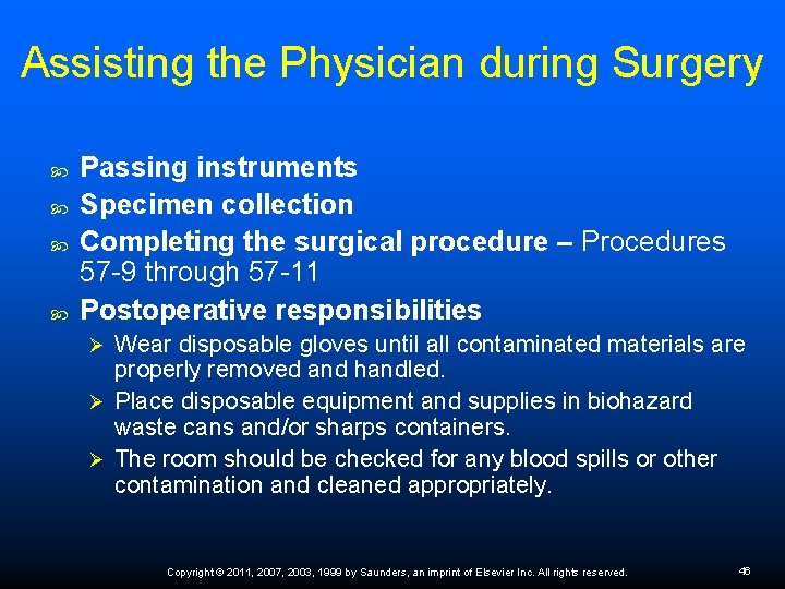Assisting the Physician during Surgery Passing instruments Specimen collection Completing the surgical procedure –