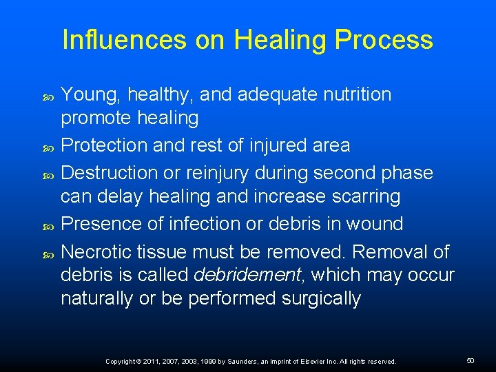 Influences on Healing Process Young, healthy, and adequate nutrition promote healing Protection and rest