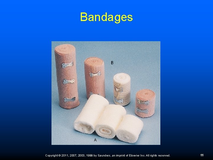 Bandages Copyright © 2011, 2007, 2003, 1999 by Saunders, an imprint of Elsevier Inc.