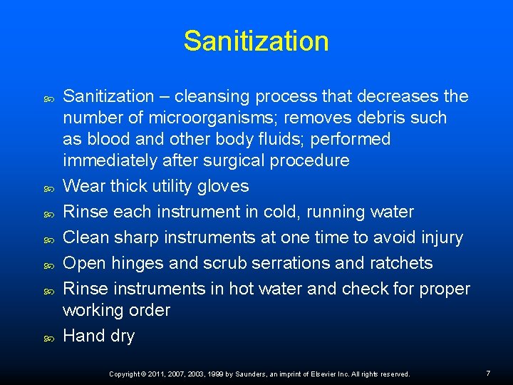 Sanitization Sanitization – cleansing process that decreases the number of microorganisms; removes debris such