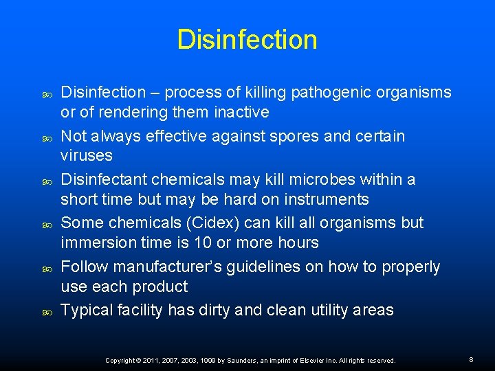 Disinfection Disinfection – process of killing pathogenic organisms or of rendering them inactive Not