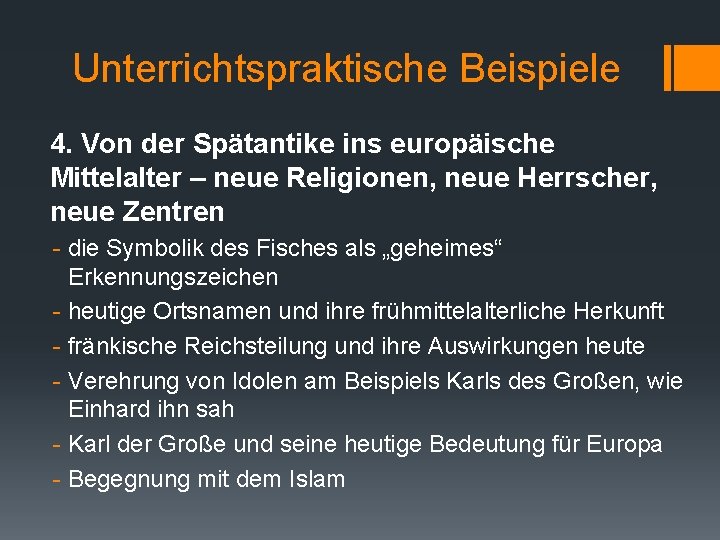 Unterrichtspraktische Beispiele 4. Von der Spätantike ins europäische Mittelalter – neue Religionen, neue Herrscher,