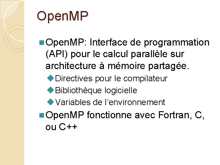 Open. MP n Open. MP: Interface de programmation (API) pour le calcul parallèle sur