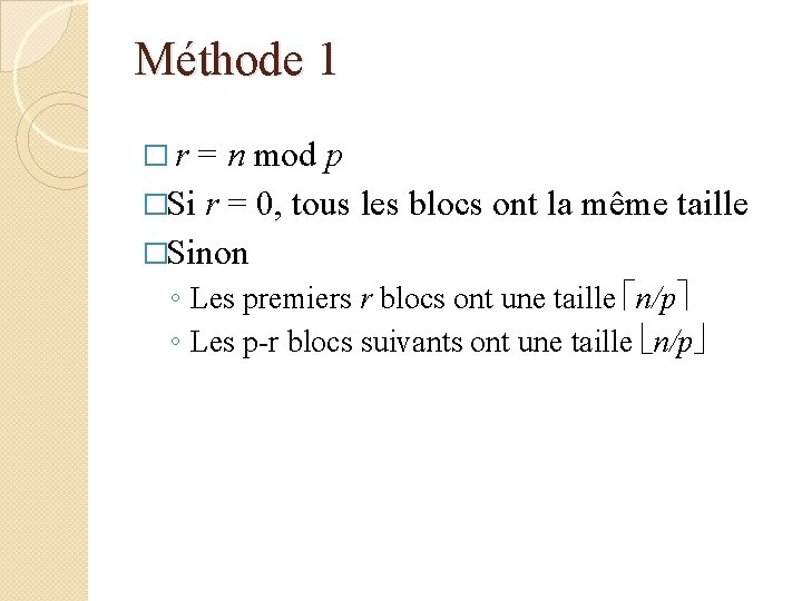 Méthode 1 � r = n mod p �Si r = 0, tous les