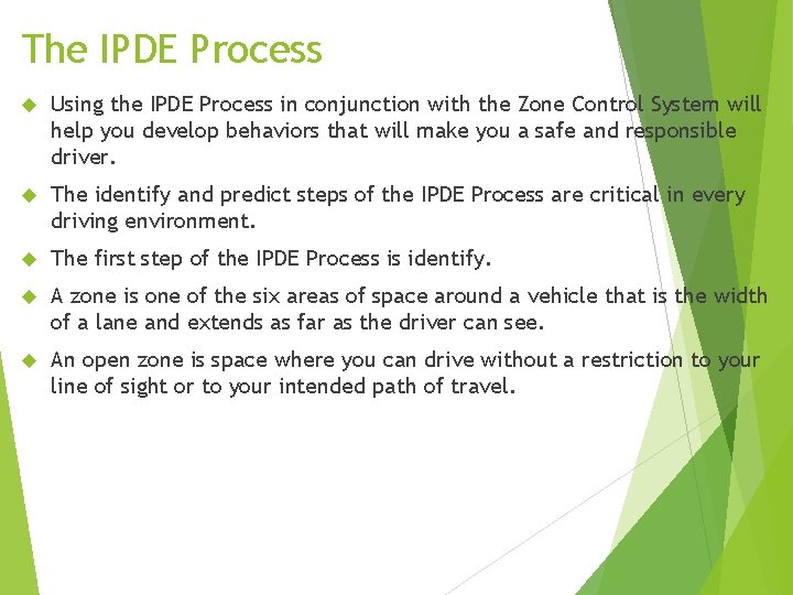 The IPDE Process Using the IPDE Process in conjunction with the Zone Control System