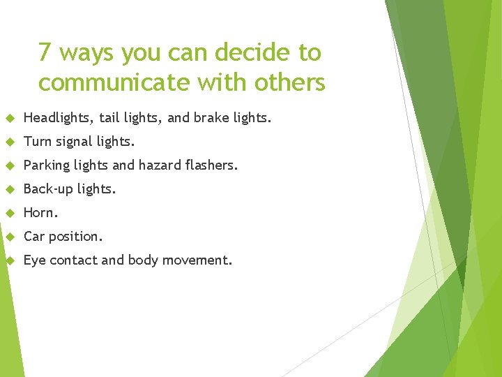 7 ways you can decide to communicate with others Headlights, tail lights, and brake
