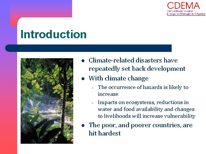 Introduction l l Climate-related disasters have repeatedly set back development With climate change –