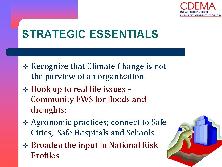 STRATEGIC ESSENTIALS Recognize that Climate Change is not the purview of an organization v