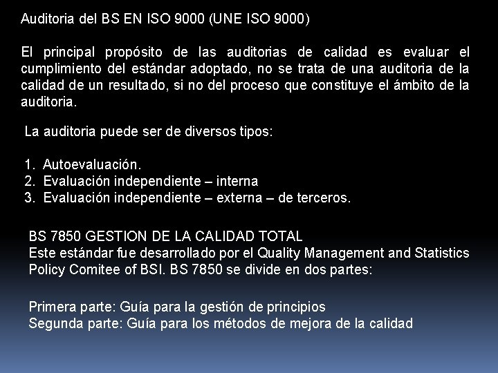 Auditoria del BS EN ISO 9000 (UNE ISO 9000) El principal propósito de las