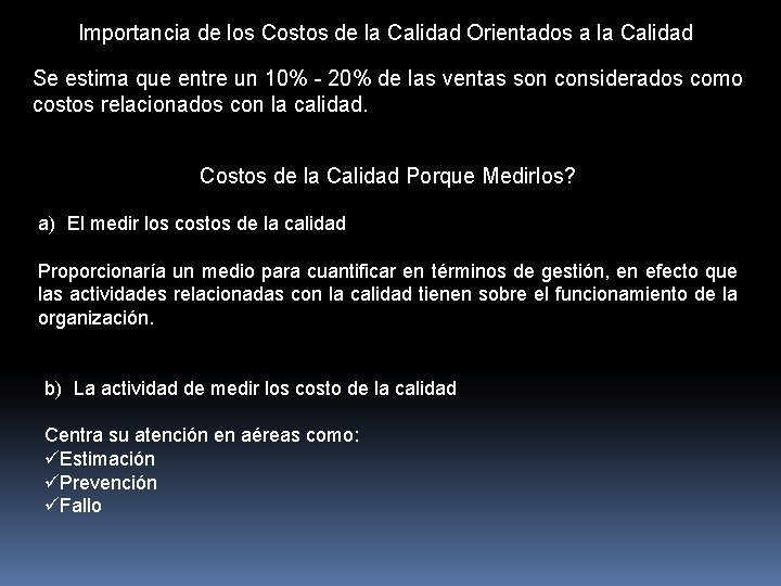 Importancia de los Costos de la Calidad Orientados a la Calidad Se estima que