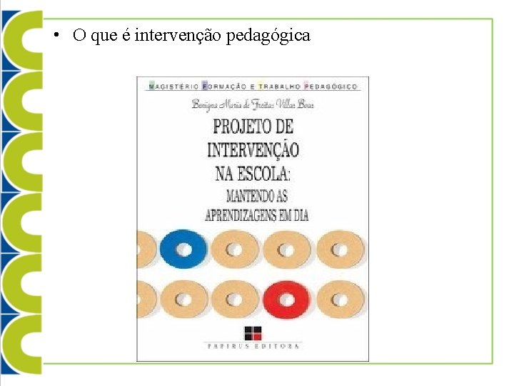  • O que é intervenção pedagógica 