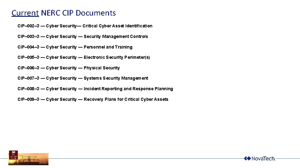 Current NERC CIP Documents CIP– 002– 3 — Cyber Security— Critical Cyber Asset Identification