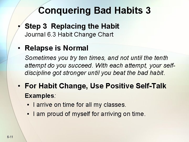 Conquering Bad Habits 3 • Step 3 Replacing the Habit Journal 6. 3 Habit