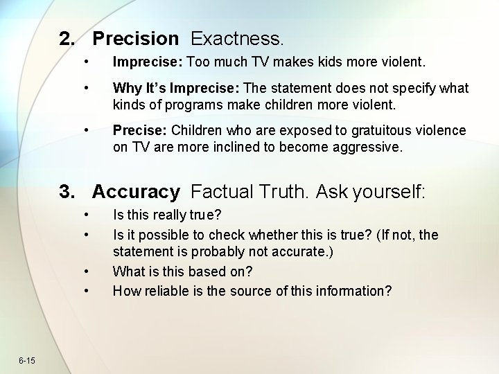 2. Precision Exactness. • Imprecise: Too much TV makes kids more violent. • Why