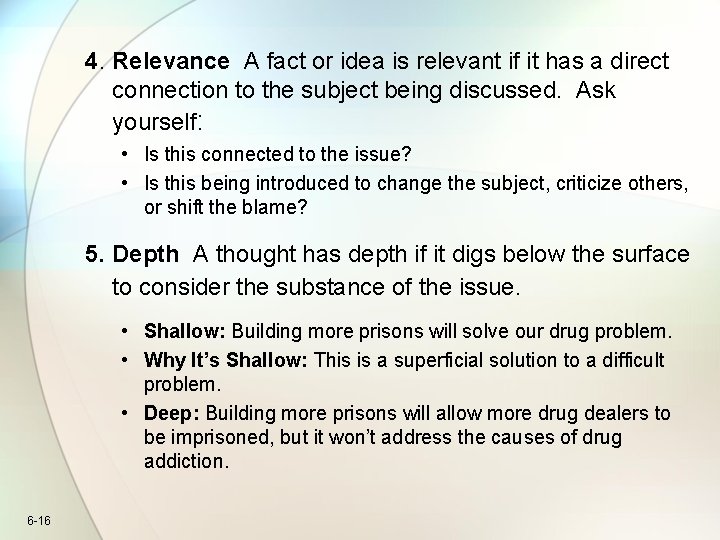 4. Relevance A fact or idea is relevant if it has a direct connection