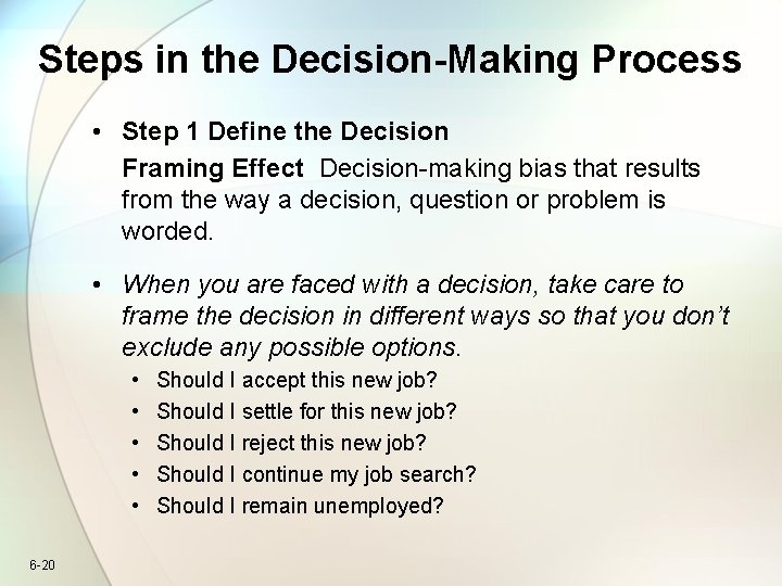 Steps in the Decision-Making Process • Step 1 Define the Decision Framing Effect Decision-making