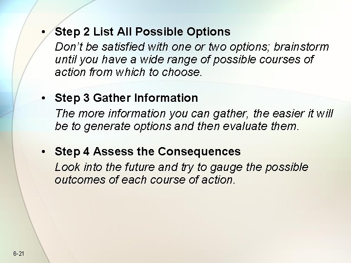  • Step 2 List All Possible Options Don’t be satisfied with one or