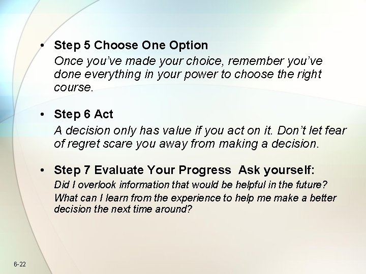  • Step 5 Choose One Option Once you’ve made your choice, remember you’ve