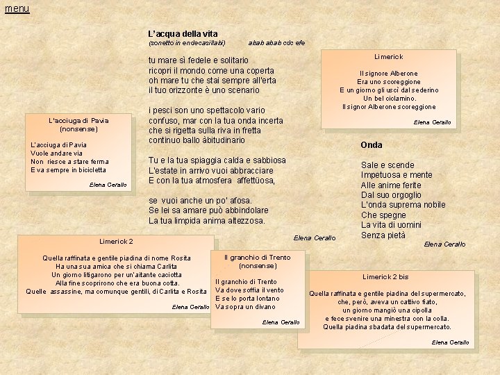 menu L’acqua della vita (sonetto in endecasillabi) abab cdc efe Limerick tu mare sì