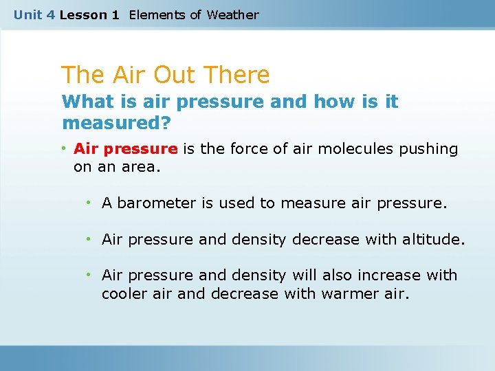 Unit 4 Lesson 1 Elements of Weather The Air Out There What is air