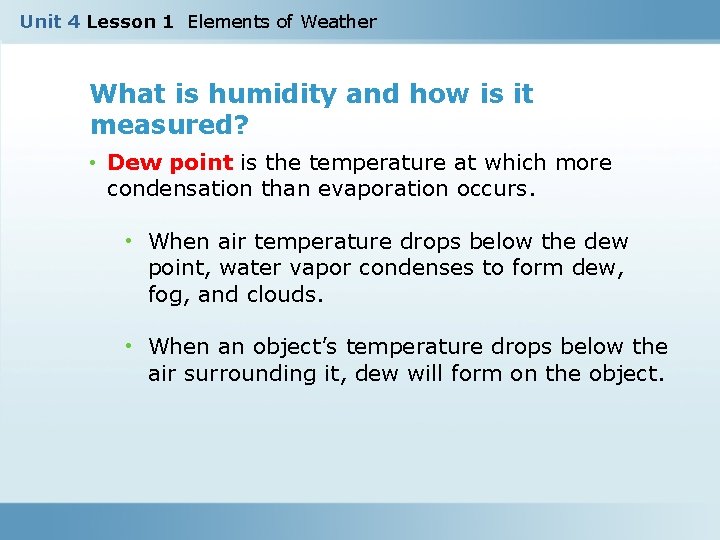 Unit 4 Lesson 1 Elements of Weather What is humidity and how is it