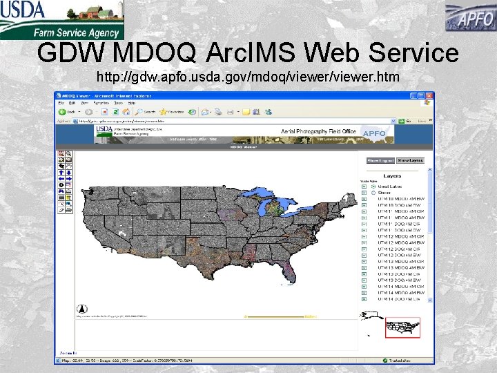 GDW MDOQ Arc. IMS Web Service http: //gdw. apfo. usda. gov/mdoq/viewer. htm 