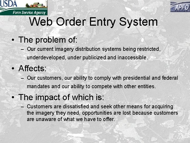 Web Order Entry System • The problem of: – Our current imagery distribution systems