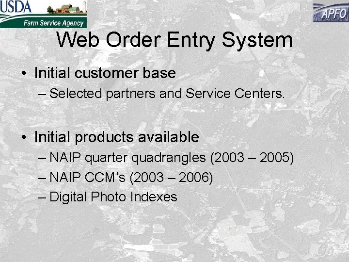 Web Order Entry System • Initial customer base – Selected partners and Service Centers.