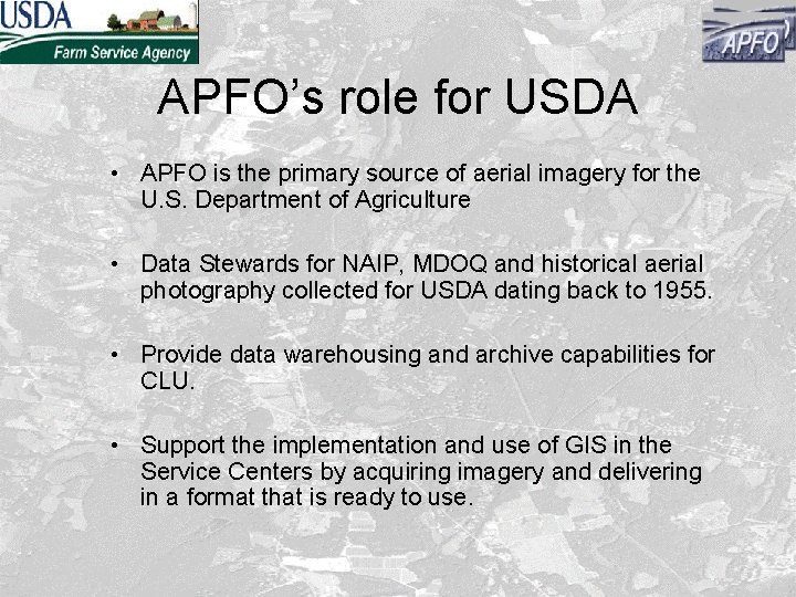 APFO’s role for USDA • APFO is the primary source of aerial imagery for
