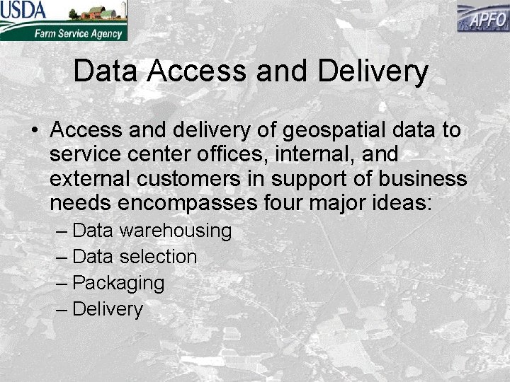 Data Access and Delivery • Access and delivery of geospatial data to service center