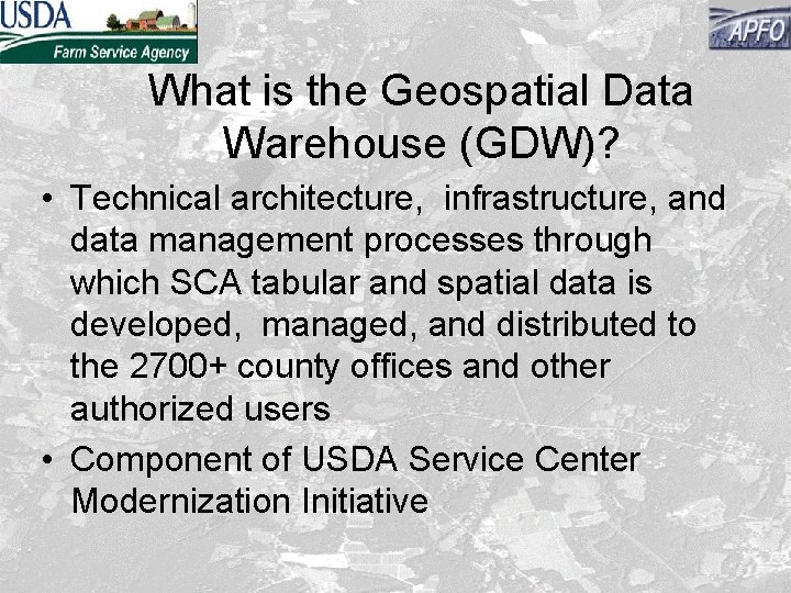 What is the Geospatial Data Warehouse (GDW)? • Technical architecture, infrastructure, and data management