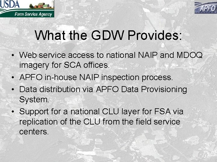 What the GDW Provides: • Web service access to national NAIP and MDOQ imagery