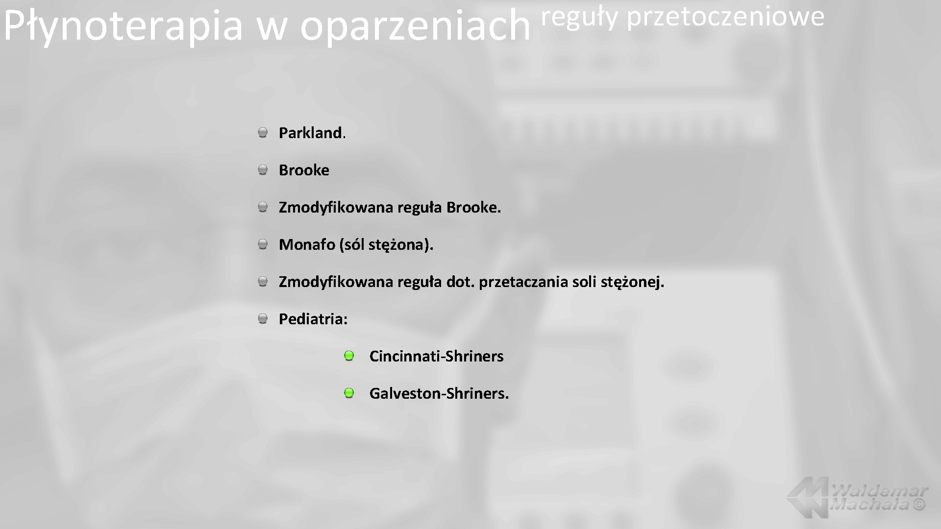 Płynoterapia w reguły przetoczeniowe oparzeniach Parkland. Brooke Zmodyfikowana reguła Brooke. Monafo (sól stężona). Zmodyfikowana