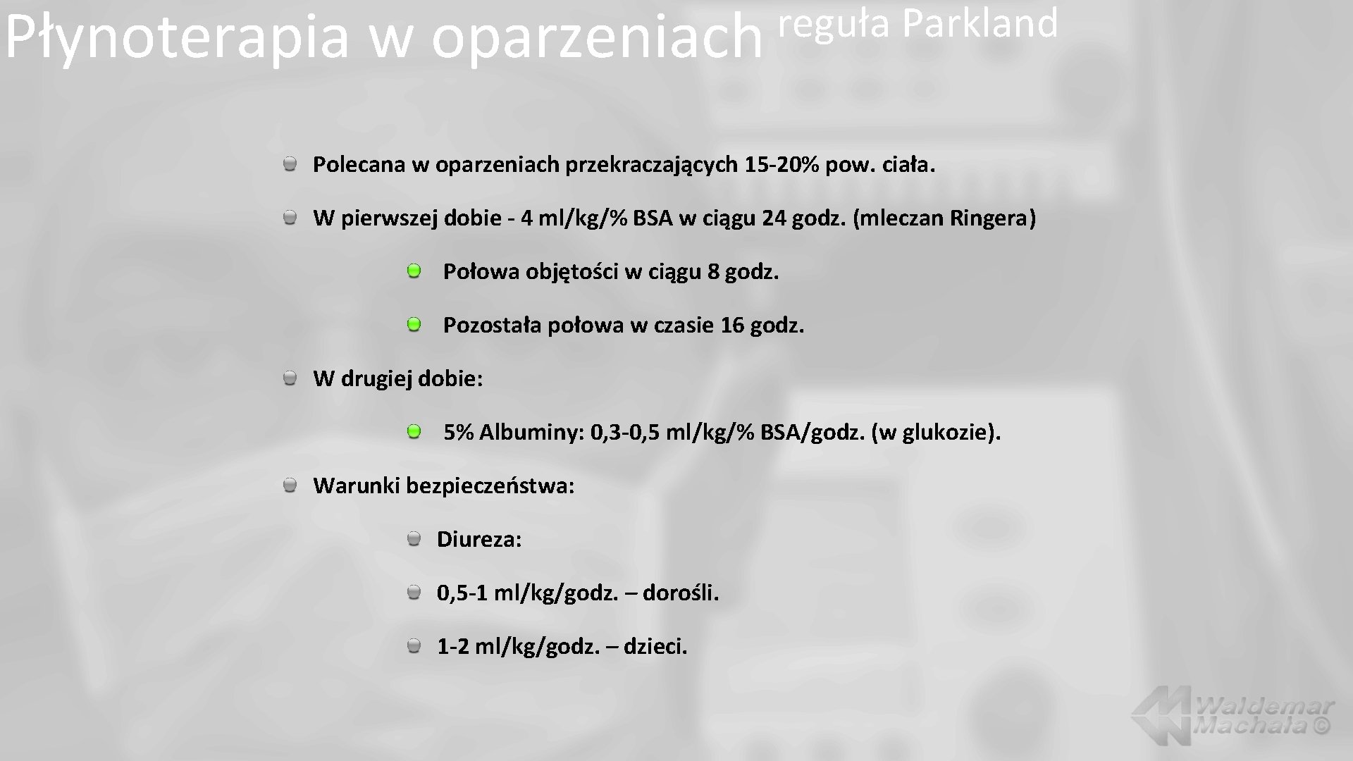 Płynoterapia w reguła Parkland oparzeniach Polecana w oparzeniach przekraczających 15 -20% pow. ciała. W