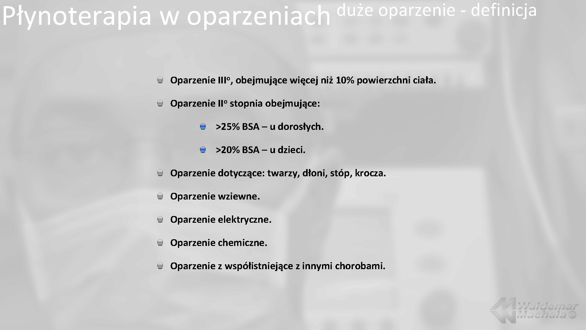 Płynoterapia w duże oparzenie definicja oparzeniach Oparzenie IIIo, obejmujące więcej niż 10% powierzchni ciała.