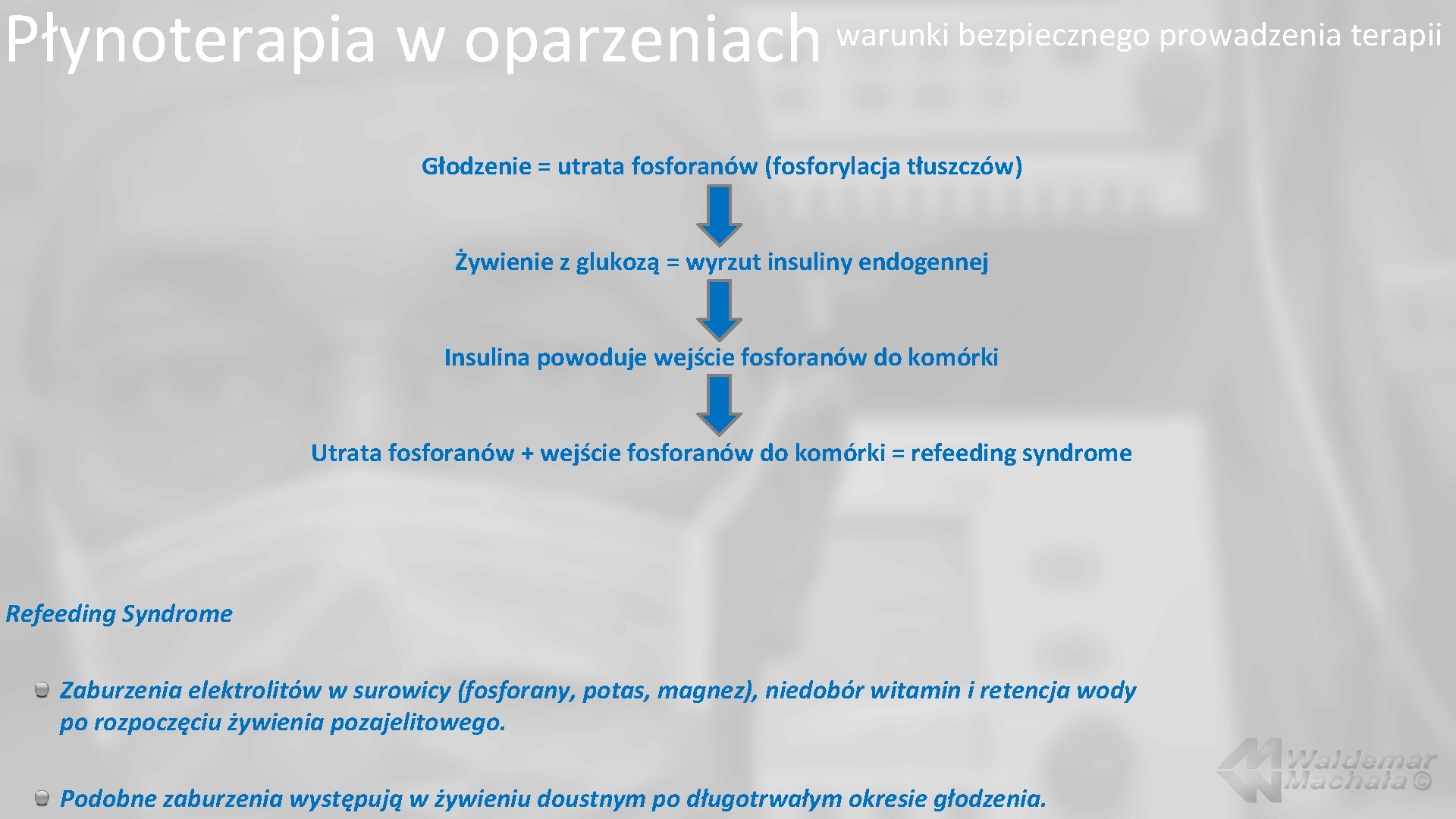 Płynoterapia w oparzeniach warunki bezpiecznego prowadzenia terapii Głodzenie = utrata fosforanów (fosforylacja tłuszczów) Żywienie