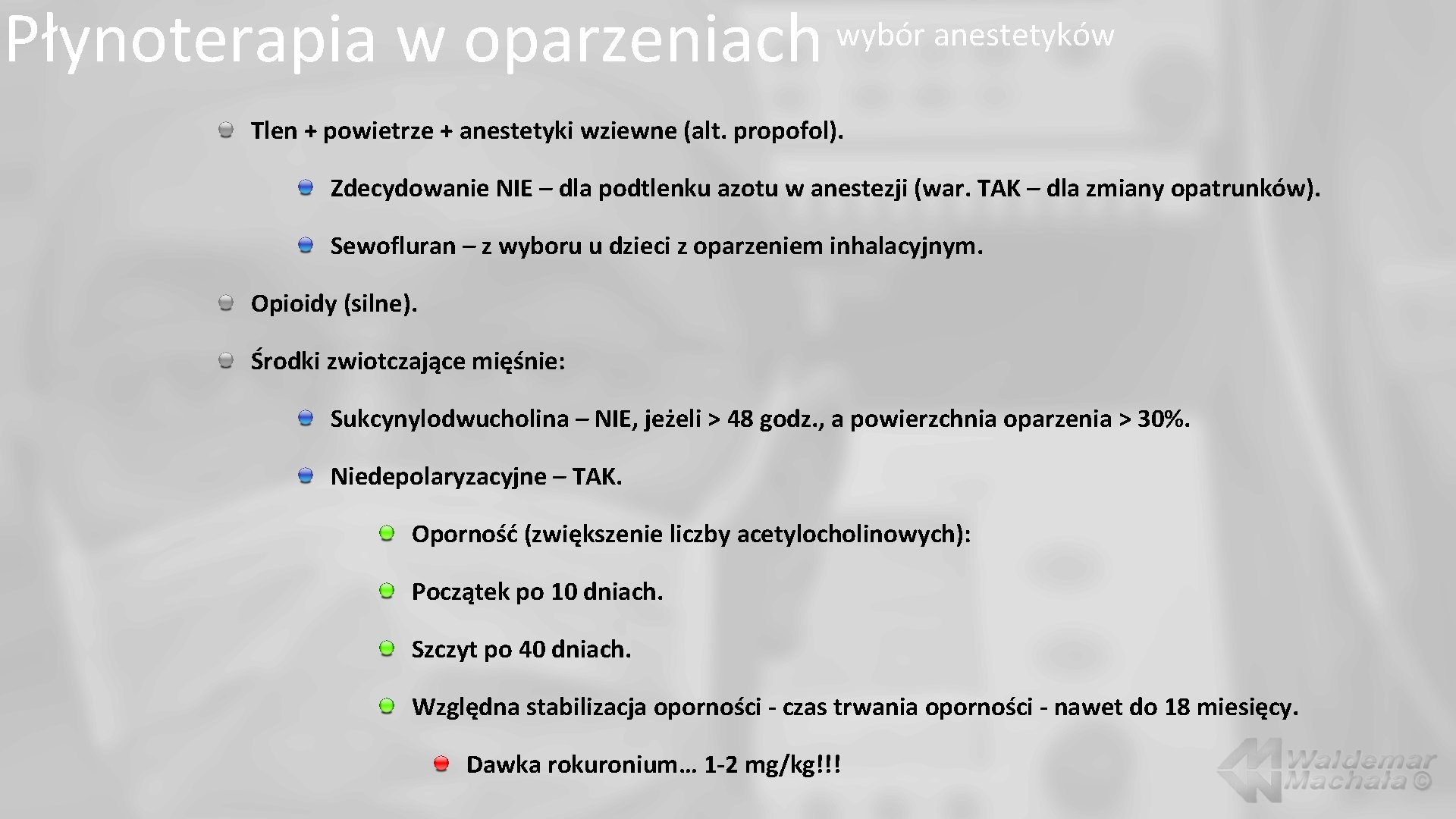 Płynoterapia w oparzeniach wybór anestetyków Tlen + powietrze + anestetyki wziewne (alt. propofol). Zdecydowanie